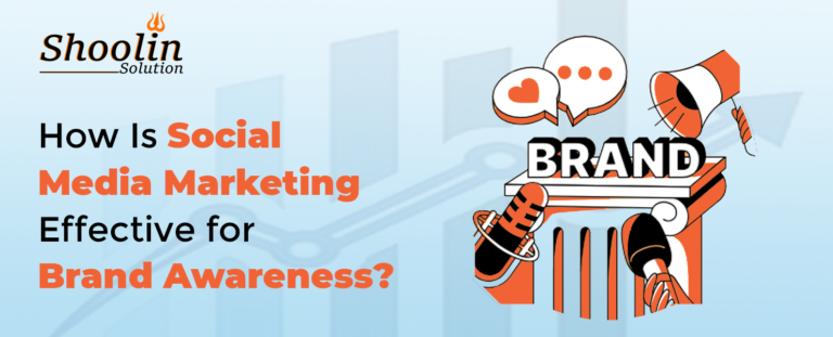 How Is Social Media Marketing Effective for Brand Awareness